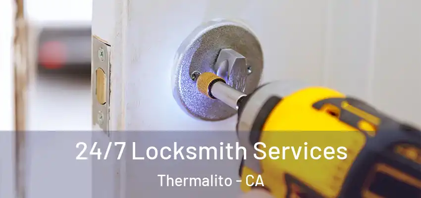  24/7 Locksmith Services Thermalito - CA