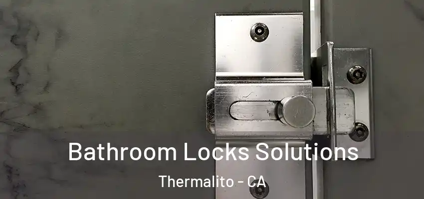  Bathroom Locks Solutions Thermalito - CA