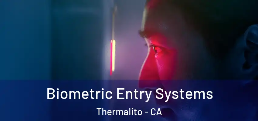  Biometric Entry Systems Thermalito - CA