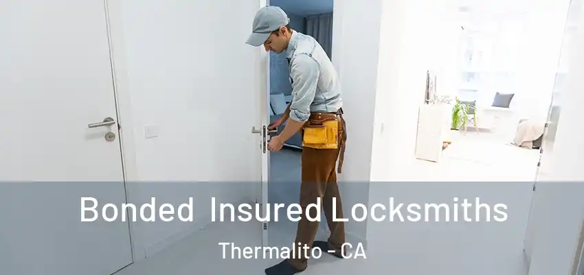  Bonded Insured Locksmiths Thermalito - CA