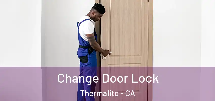  Change Door Lock Thermalito - CA