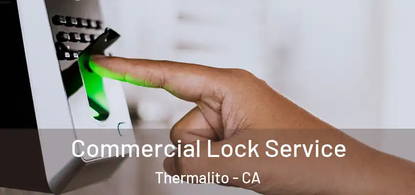  Commercial Lock Service Thermalito - CA