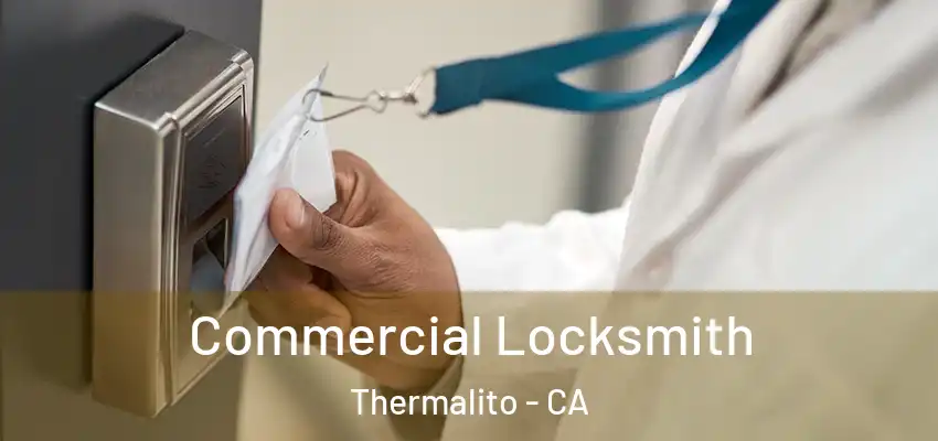 Commercial Locksmith Thermalito - CA