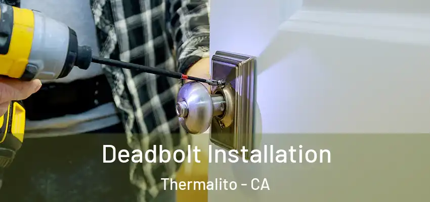  Deadbolt Installation Thermalito - CA