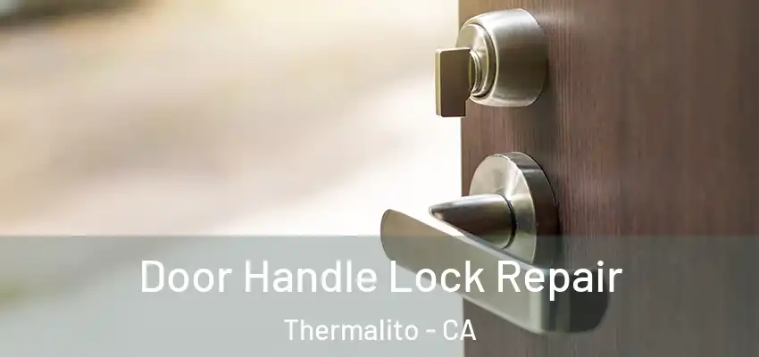  Door Handle Lock Repair Thermalito - CA