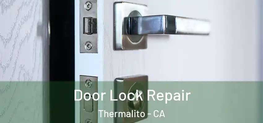  Door Lock Repair Thermalito - CA