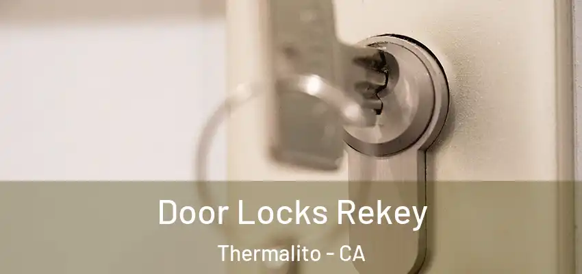  Door Locks Rekey Thermalito - CA