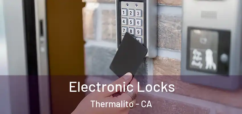  Electronic Locks Thermalito - CA