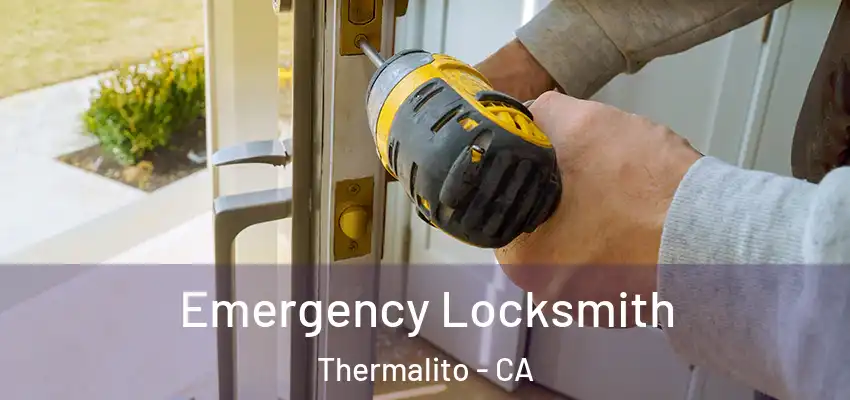  Emergency Locksmith Thermalito - CA