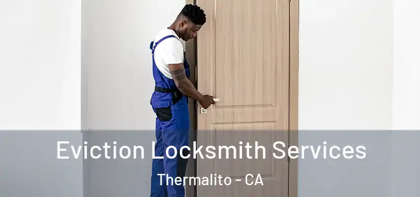  Eviction Locksmith Services Thermalito - CA