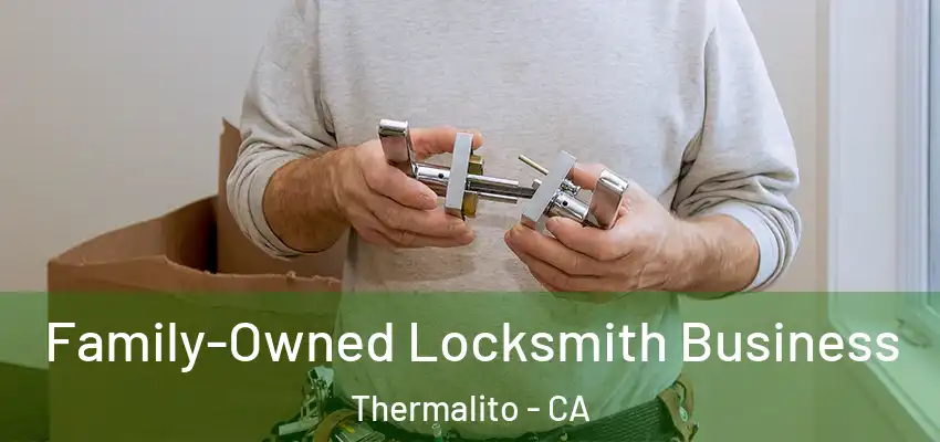  Family-Owned Locksmith Business Thermalito - CA