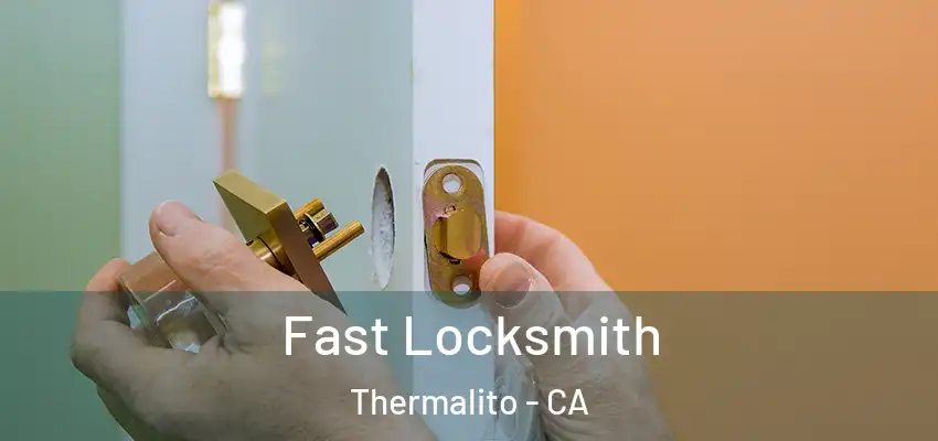  Fast Locksmith Thermalito - CA