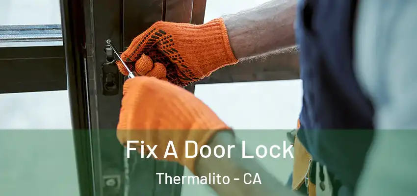  Fix A Door Lock Thermalito - CA