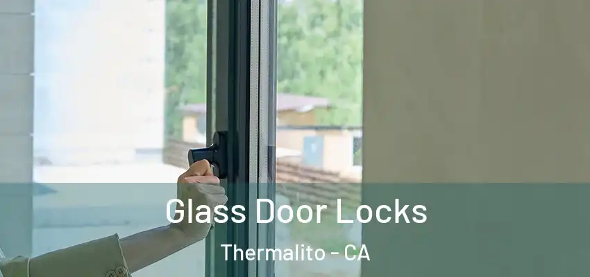Glass Door Locks Thermalito - CA