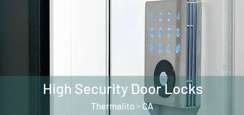 High Security Door Locks Thermalito - CA