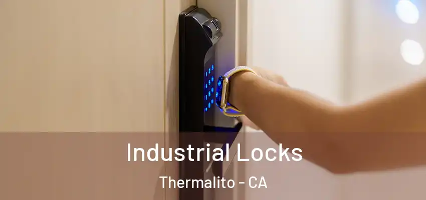 Industrial Locks Thermalito - CA