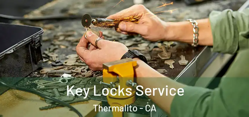 Key Locks Service Thermalito - CA