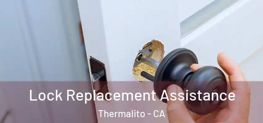 Lock Replacement Assistance Thermalito - CA