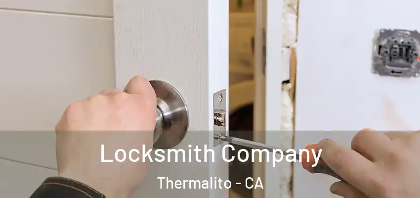  Locksmith Company Thermalito - CA