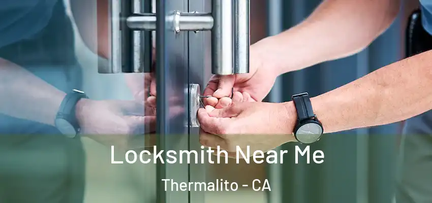  Locksmith Near Me Thermalito - CA