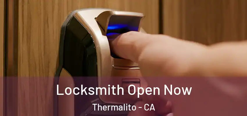  Locksmith Open Now Thermalito - CA