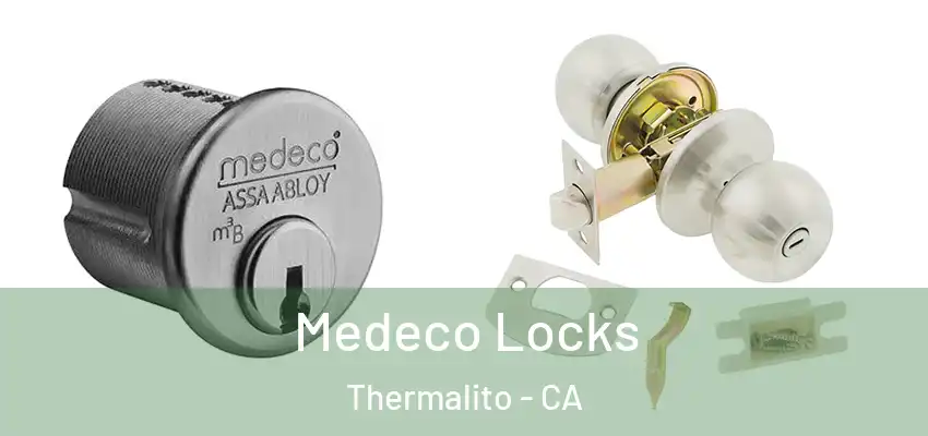  Medeco Locks Thermalito - CA
