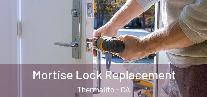 Mortise Lock Replacement Thermalito - CA