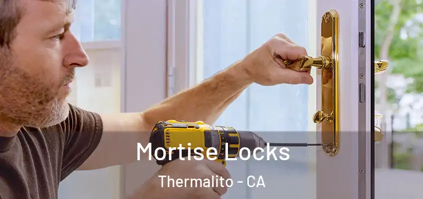 Mortise Locks Thermalito - CA