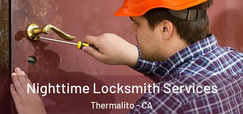 Nighttime Locksmith Services Thermalito - CA