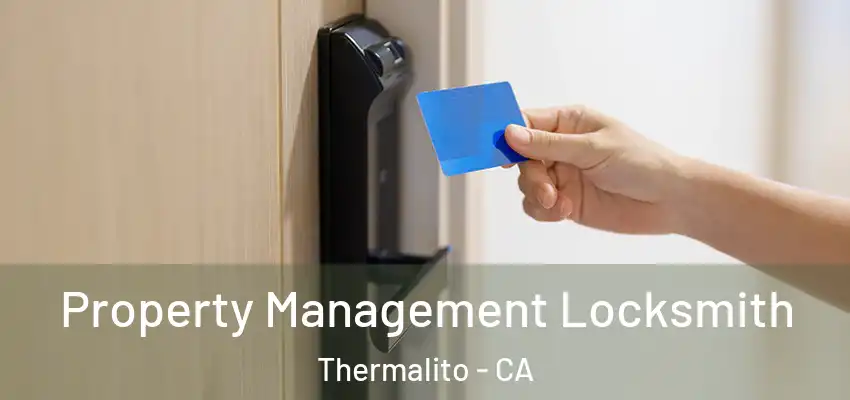  Property Management Locksmith Thermalito - CA