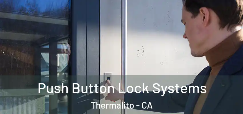 Push Button Lock Systems Thermalito - CA