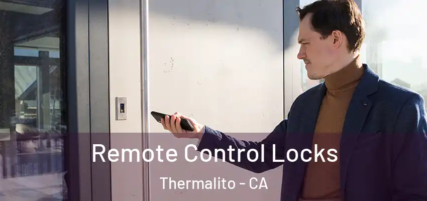  Remote Control Locks Thermalito - CA