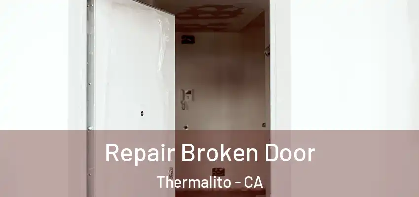  Repair Broken Door Thermalito - CA