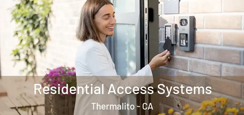  Residential Access Systems Thermalito - CA