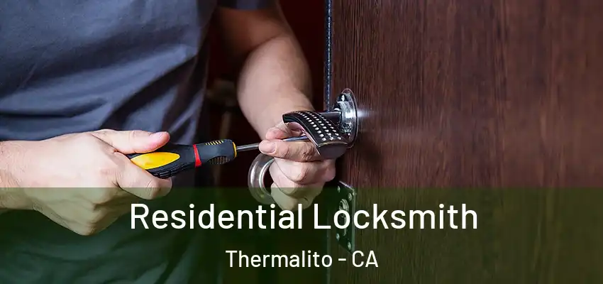 Residential Locksmith Thermalito - CA