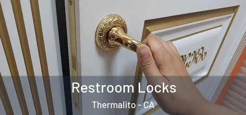  Restroom Locks Thermalito - CA