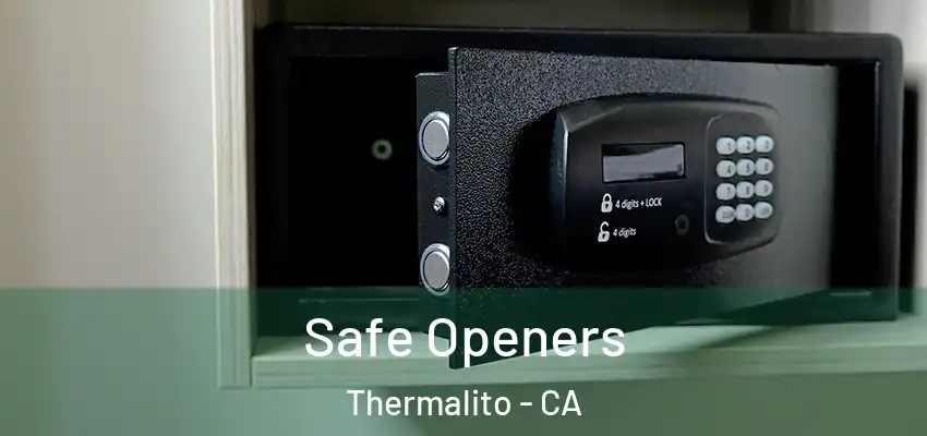 Safe Openers Thermalito - CA