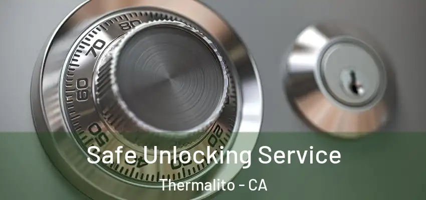  Safe Unlocking Service Thermalito - CA
