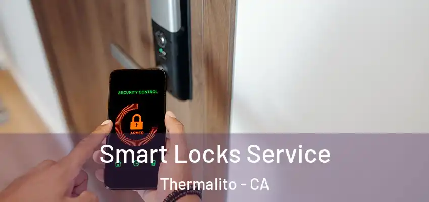 Smart Locks Service Thermalito - CA